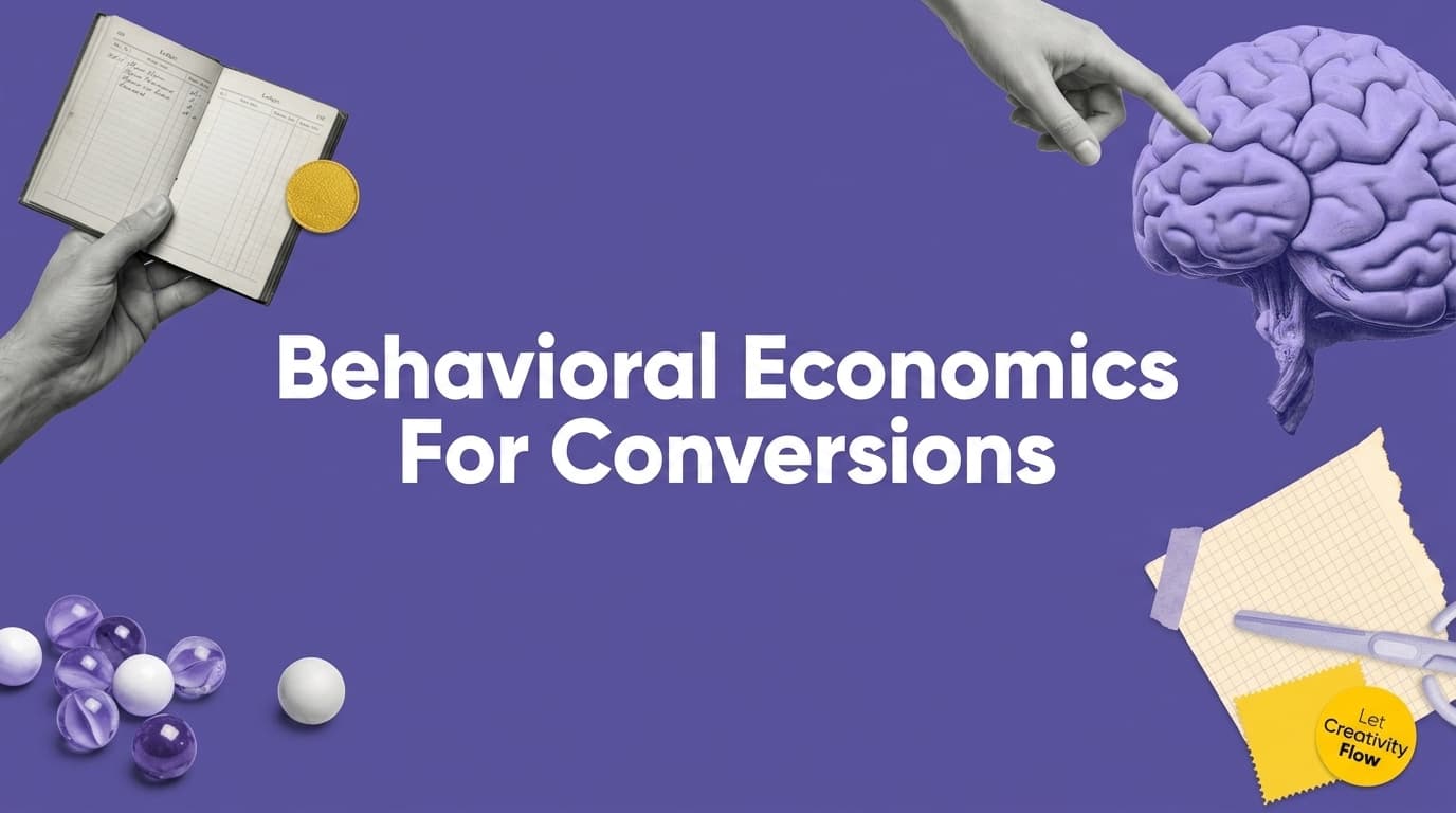 How Behavioral Economics Drives Conversions in 2026